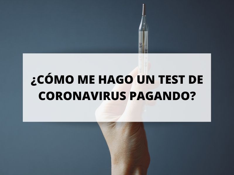 Descubre cómo hacer un test de coronavirus pagando